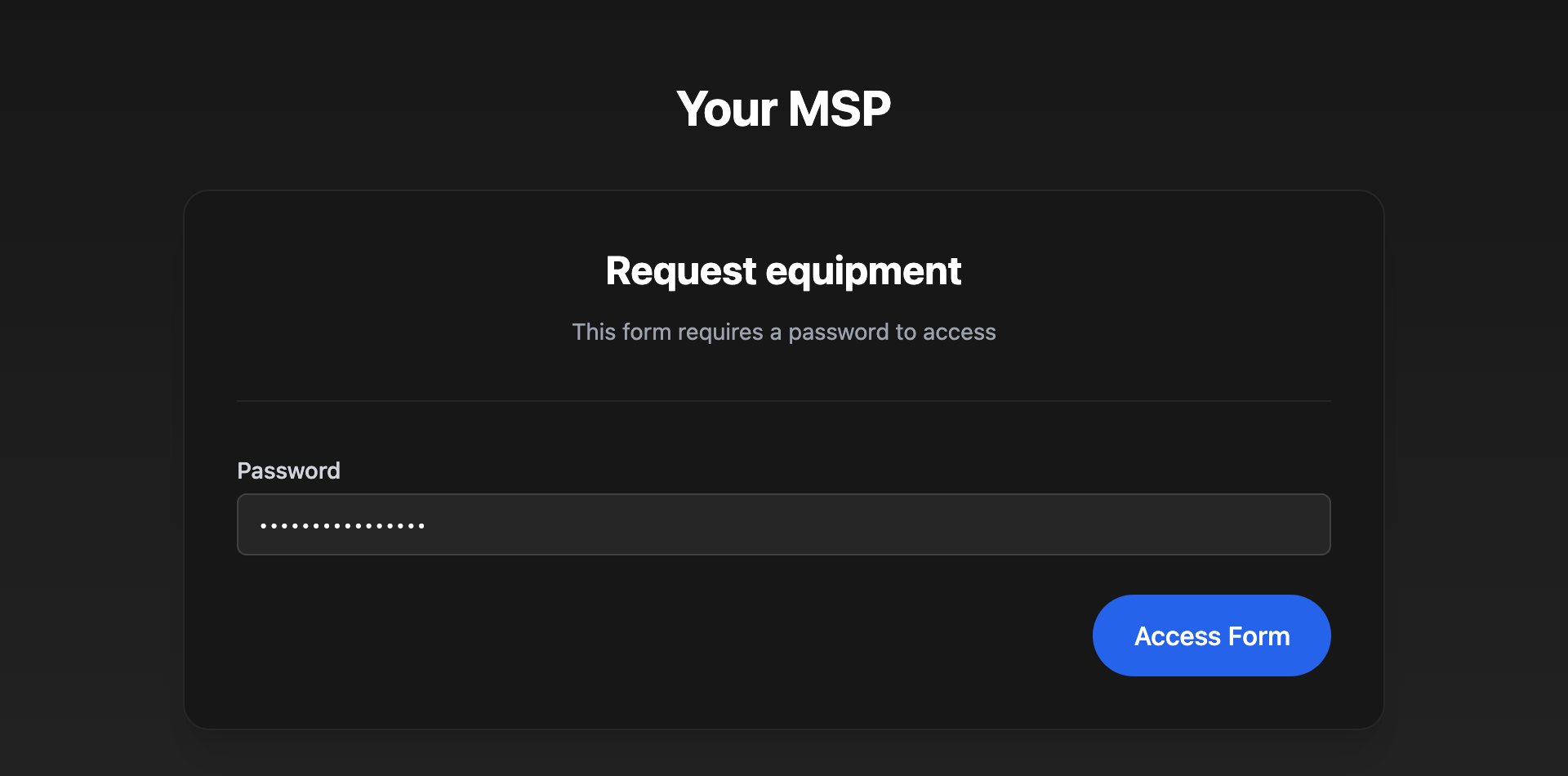 A form page headed Request equipment with the line This form requires a password to access, a filled Password box and an Access Form button.