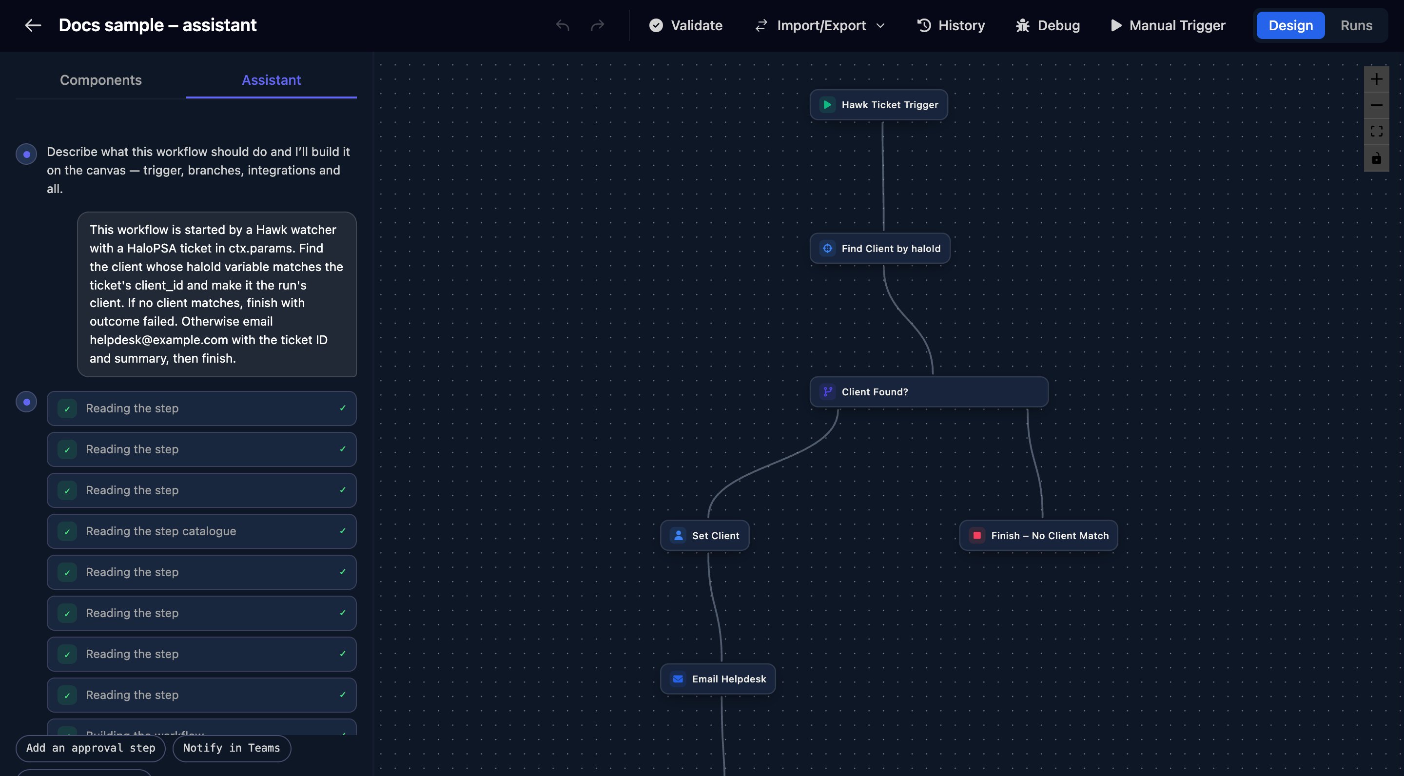 The workflow designer with the Assistant tab open: a prompt describing a HaloPSA ticket workflow, a list of completed Reading the step actions, and the resulting canvas with Hawk Ticket Trigger, Find Client by haloId, Client Found?, Set Client, Finish – No Client Match and Email Helpdesk steps.