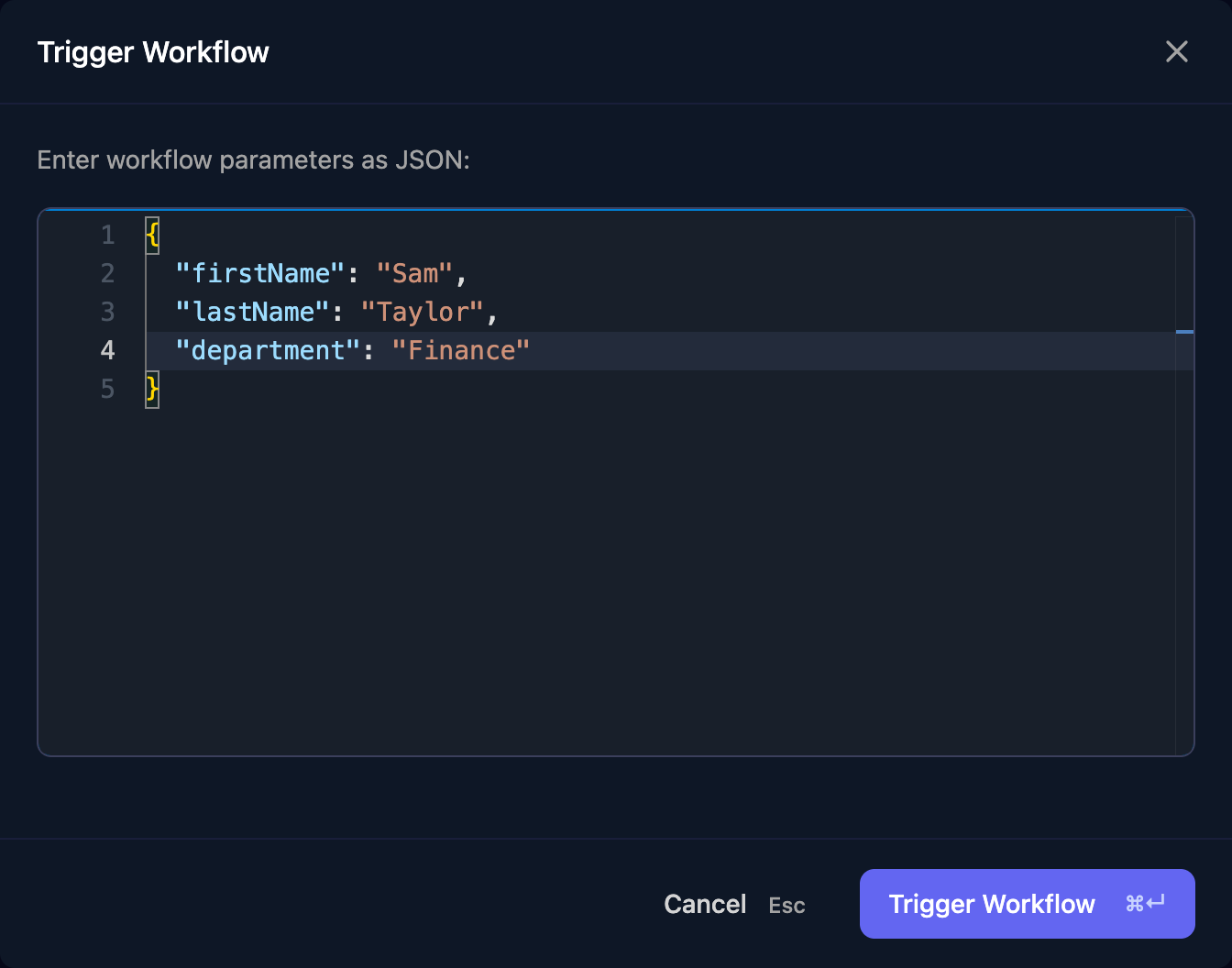 The Trigger Workflow dialog: Enter workflow parameters as JSON, an editor containing firstName Sam, lastName Taylor and department Finance, and Cancel and Trigger Workflow buttons.