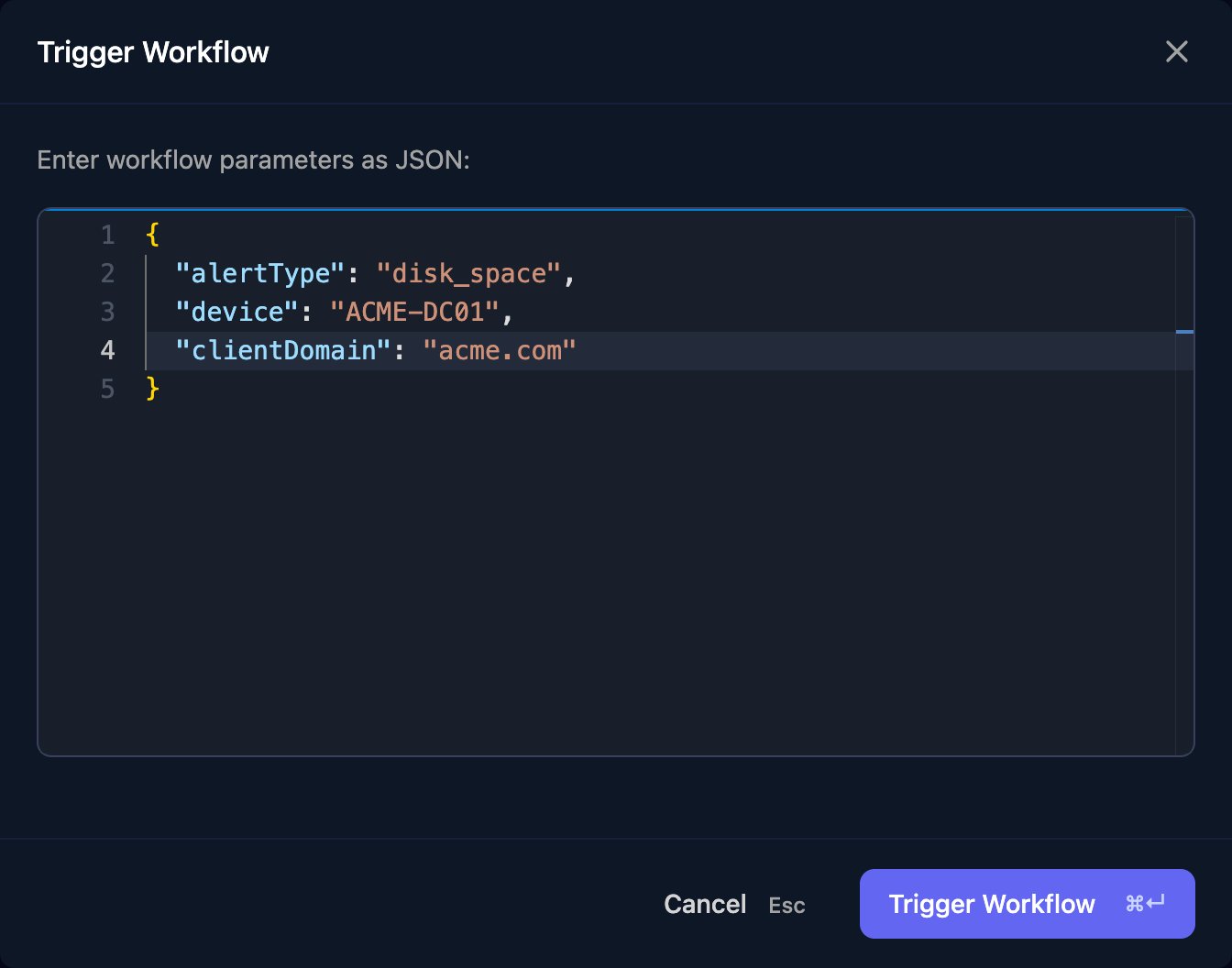 The Trigger Workflow dialog: Enter workflow parameters as JSON, an editor containing alertType disk_space, device ACME-DC01 and clientDomain acme.com, and Cancel and Trigger Workflow buttons.