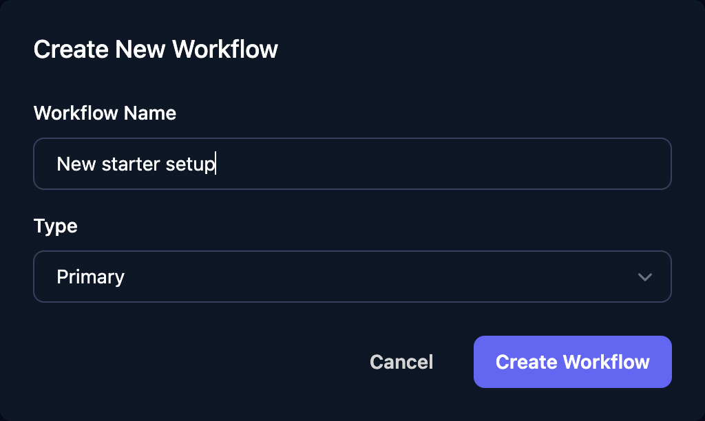 The Create New Workflow dialog with Workflow Name New starter setup, Type Primary, and Cancel and Create Workflow buttons.