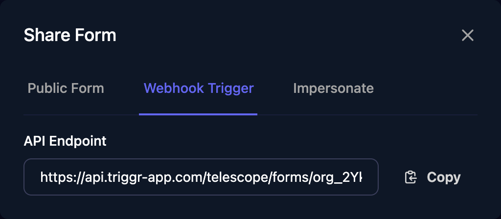 The Share Form dialog on the Webhook Trigger tab, showing an API Endpoint of https://api.triggr-app.com/telescope/forms/ followed by an org ID, with a Copy button.