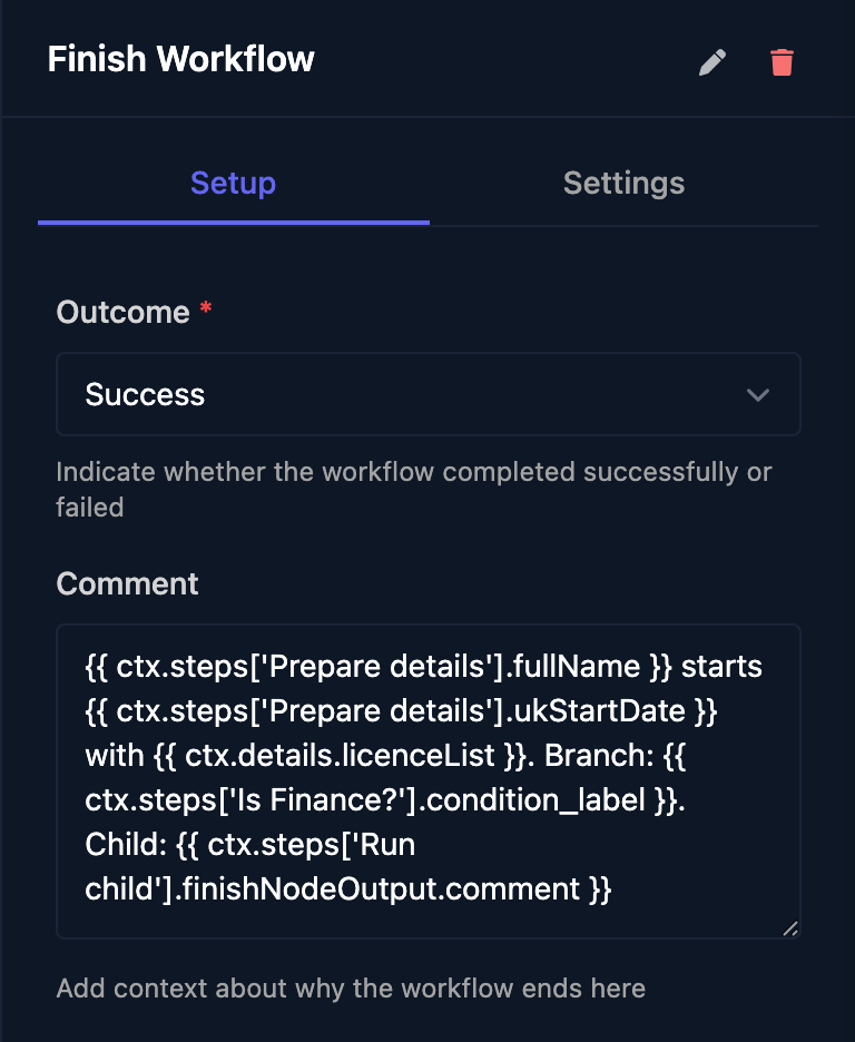 The Finish Workflow step with Outcome Success and a Comment built from templates for the full name, start date, licence list, branch label and the child workflow's comment.