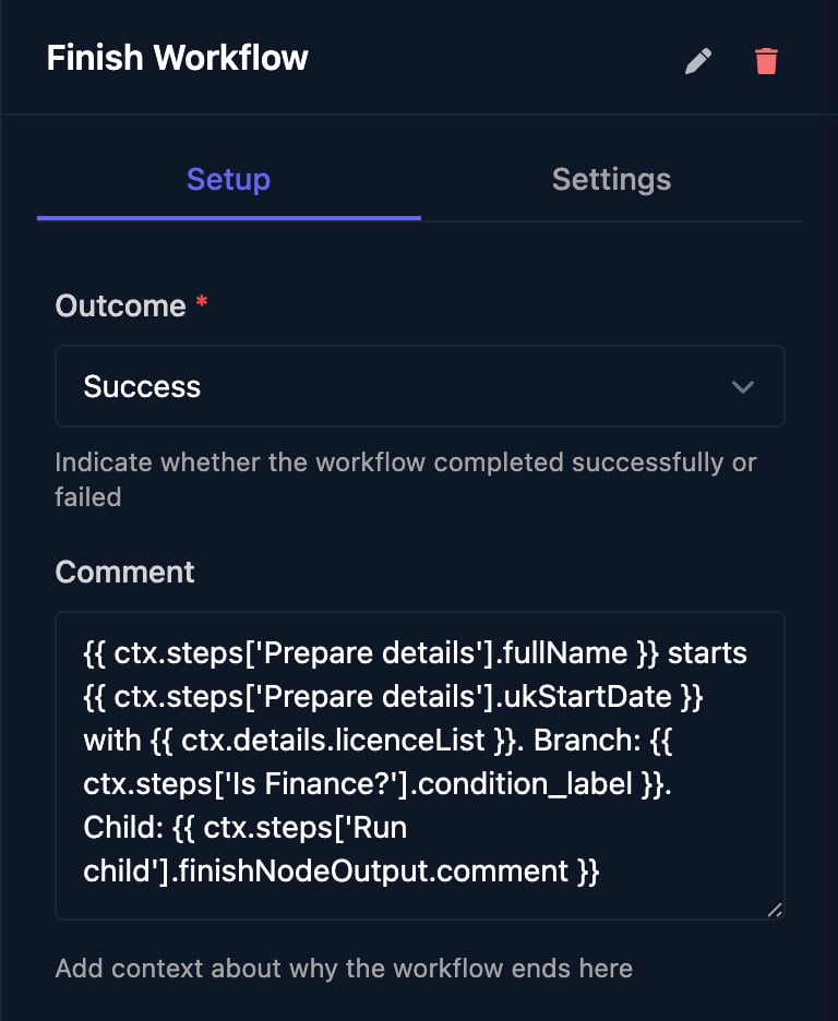 The Finish Workflow step with Outcome Success and a Comment built from templates for the full name, start date, licence list, branch label and the child workflow's comment.