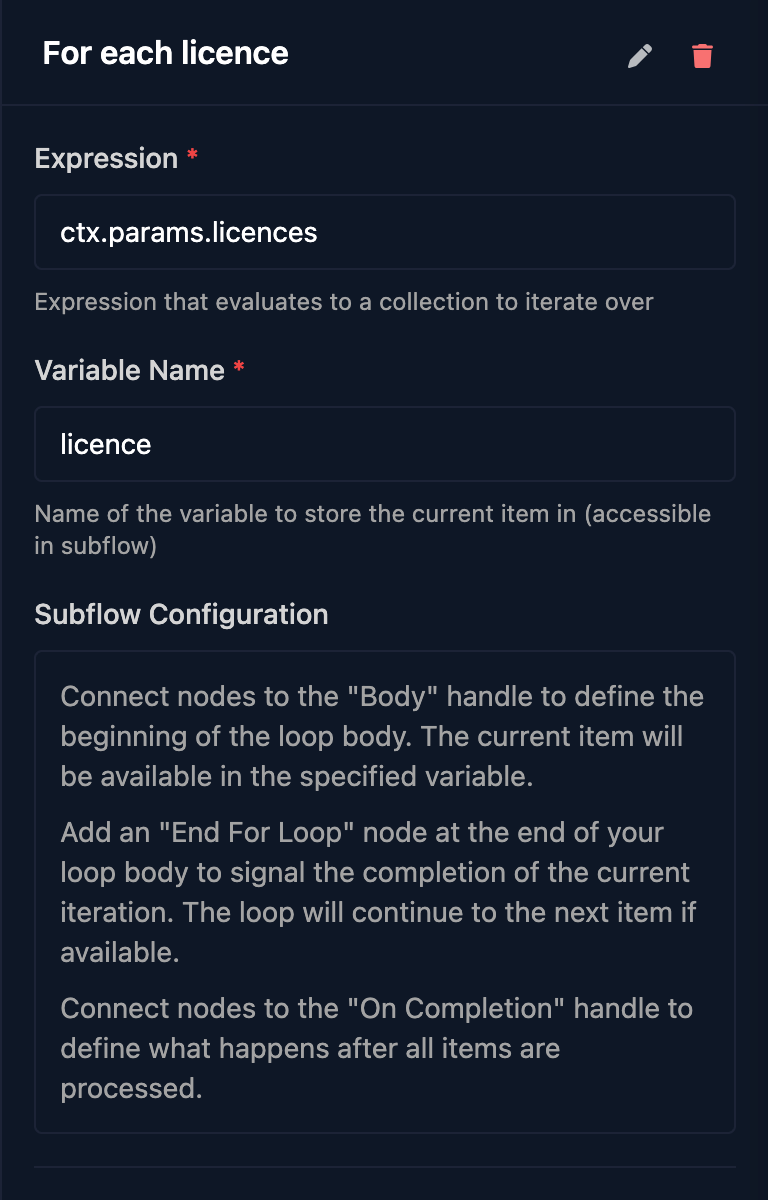 The For each licence step: Expression ctx.params.licences, Variable Name licence, and Subflow Configuration notes about the Body and On Completion handles and the End For Loop node.