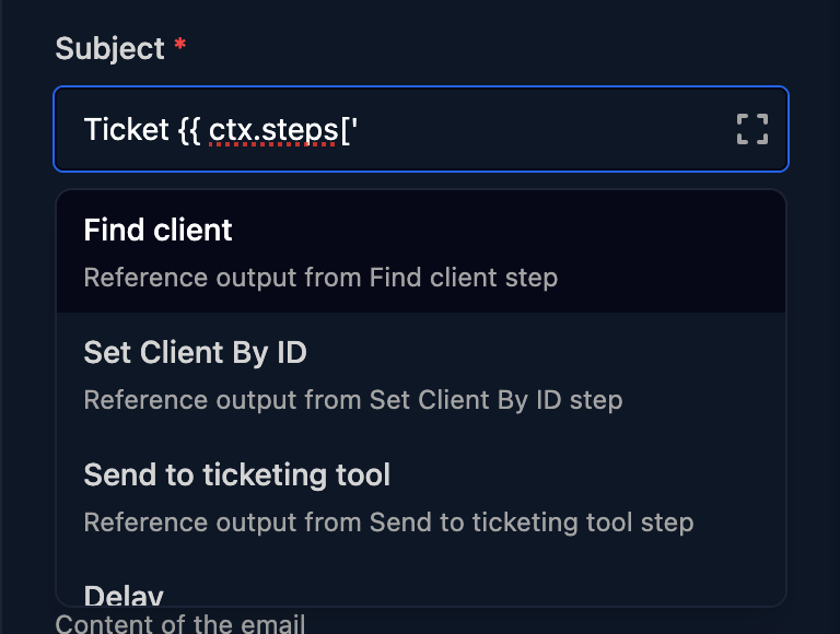 A Subject field containing Ticket {{ ctx.steps[' with a list below of the steps Find client, Set Client By ID, Send to ticketing tool and Delay, each labelled Reference output from that step.