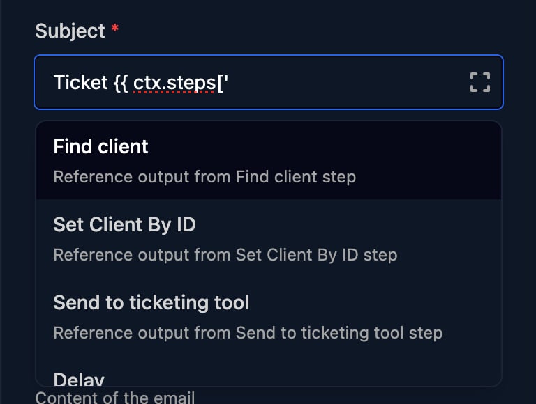 A Subject field containing Ticket {{ ctx.steps[' with a list below of the steps Find client, Set Client By ID, Send to ticketing tool and Delay, each labelled Reference output from that step.