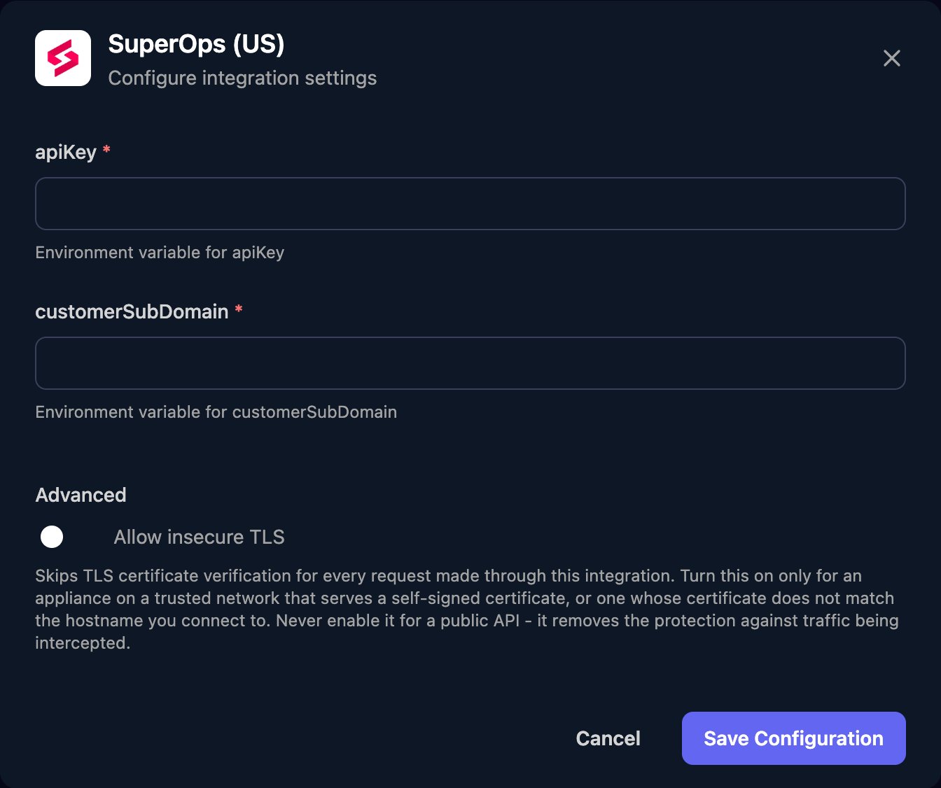The SuperOps (US) configuration window with empty apiKey and customerSubDomain fields, an Allow insecure TLS switch under Advanced, and a Save Configuration button.
