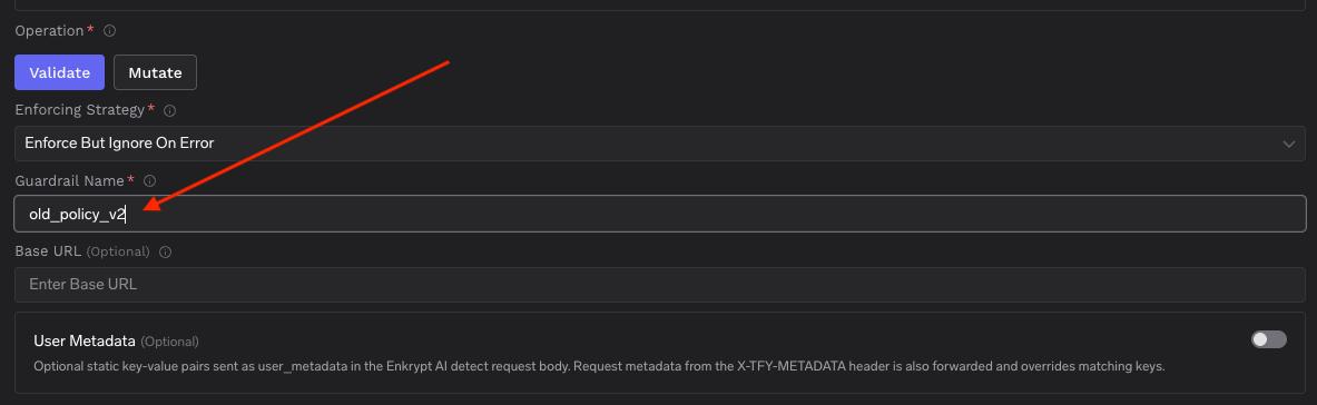 Enkrypt Guardrail Name field with the _v2 suffix, for example current_policy_v2