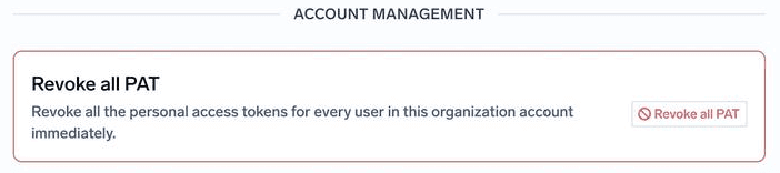 Revoke all PAT card under Account Management explaining that it revokes all personal access tokens for every user in the organization account immediately, with a Revoke all PAT button