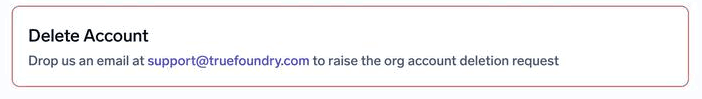 Delete Account card under Account Management asking the admin to email support@truefoundry.com to raise the organization account deletion request