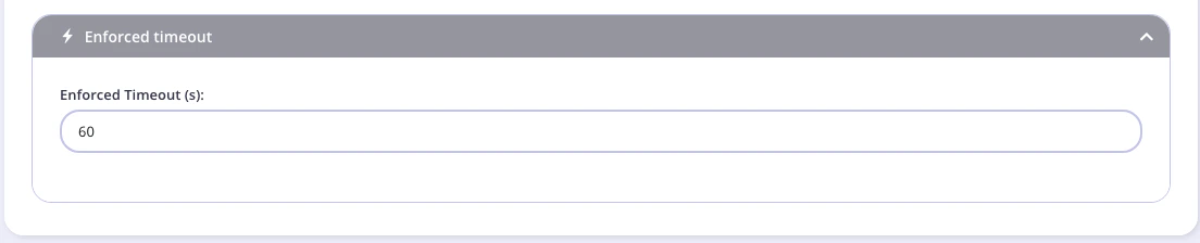 Enforced timeout configuration