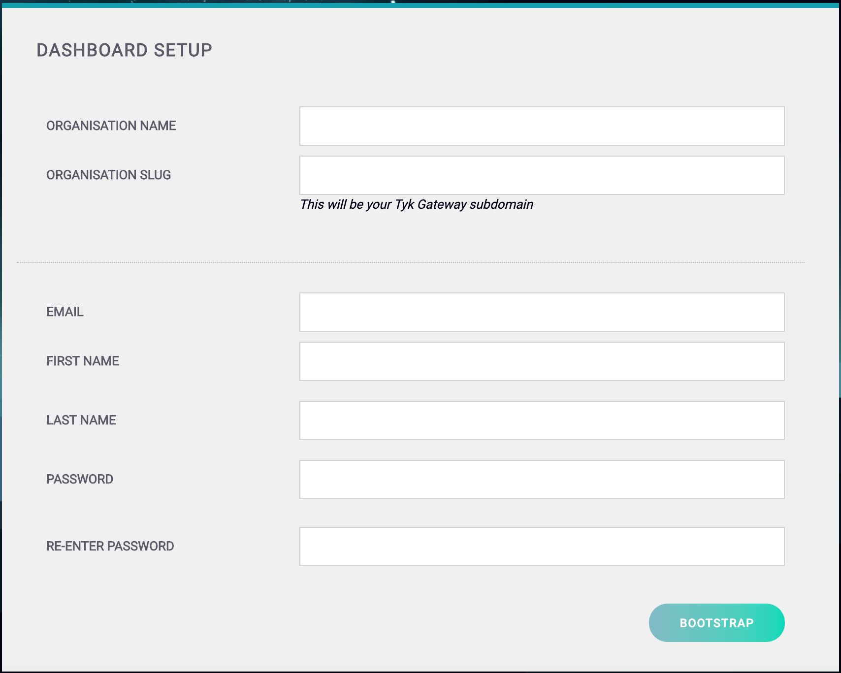 Tyk Dashboard Bootstrap Screen