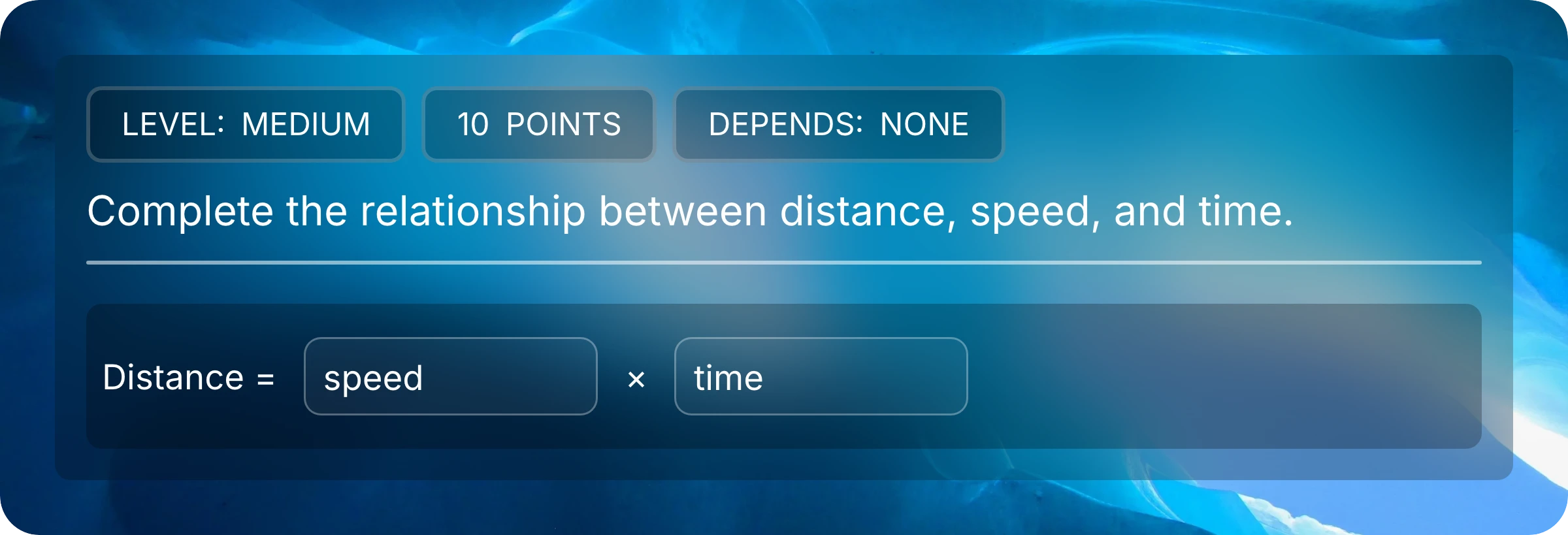 Distance equals speed times time, with speed and time entered in text blanks.