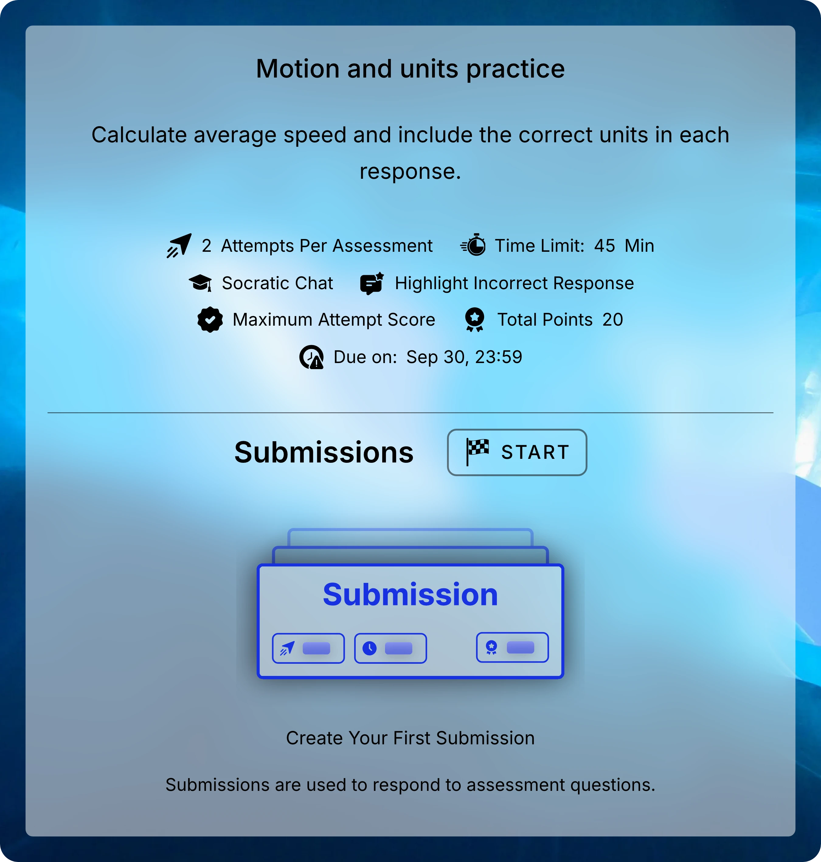 Motion and units practice lesson with assessment settings, START under Submissions, and the empty-state illustration prompting you to create your first submission.