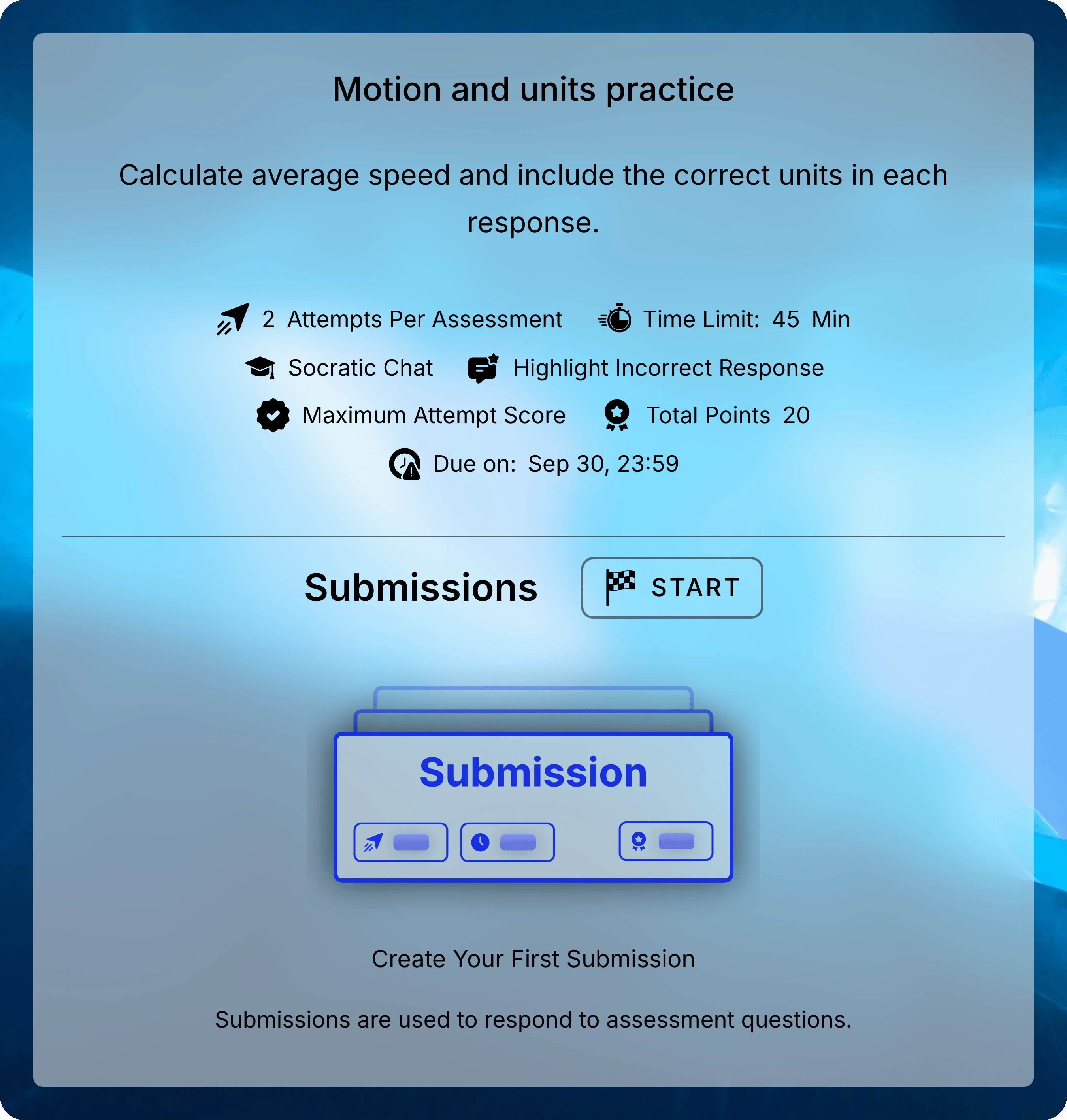 Assessment details with timing and attempt settings, START, and the empty submissions illustration.
