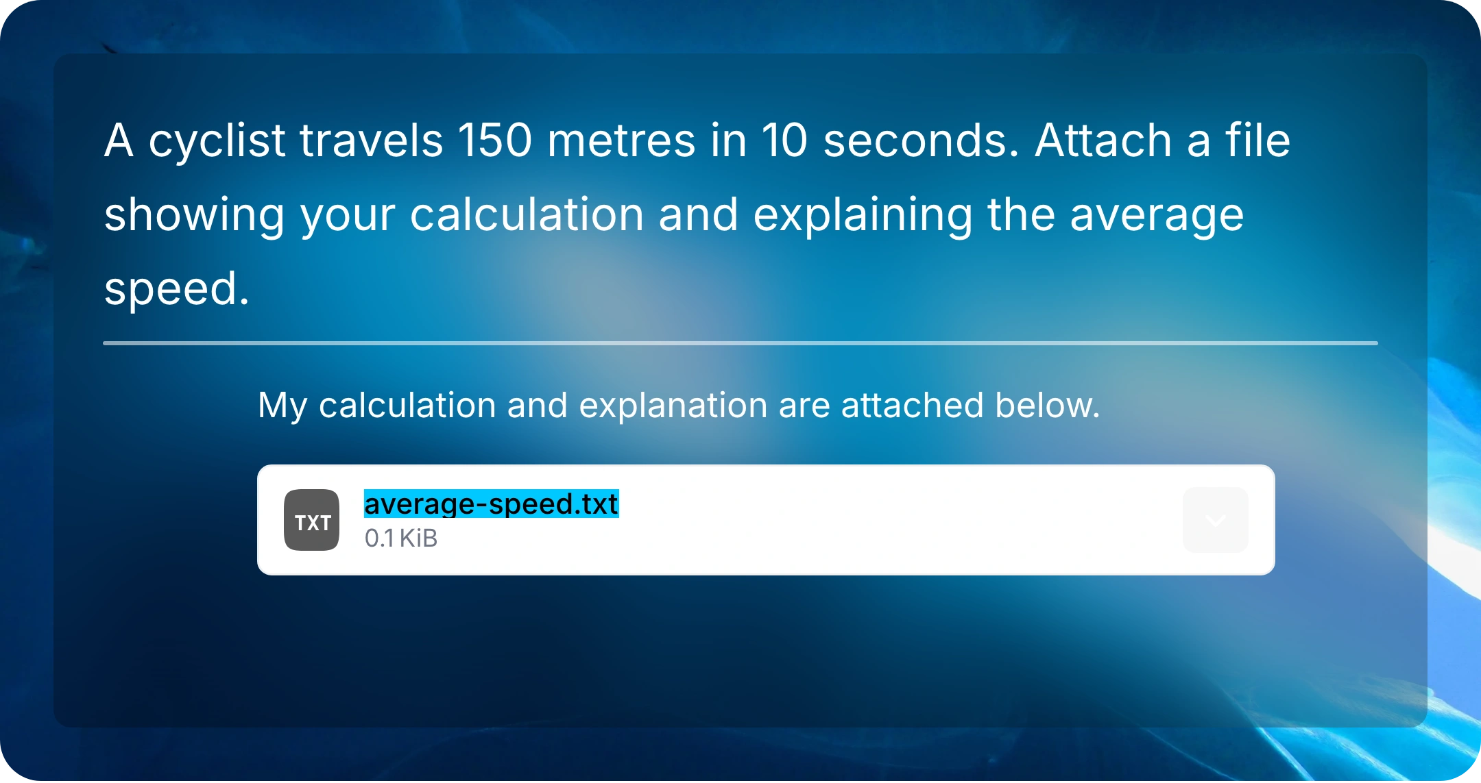 Question requesting an average-speed calculation file, with a short written explanation and an average-speed.txt attachment whose title is selected.