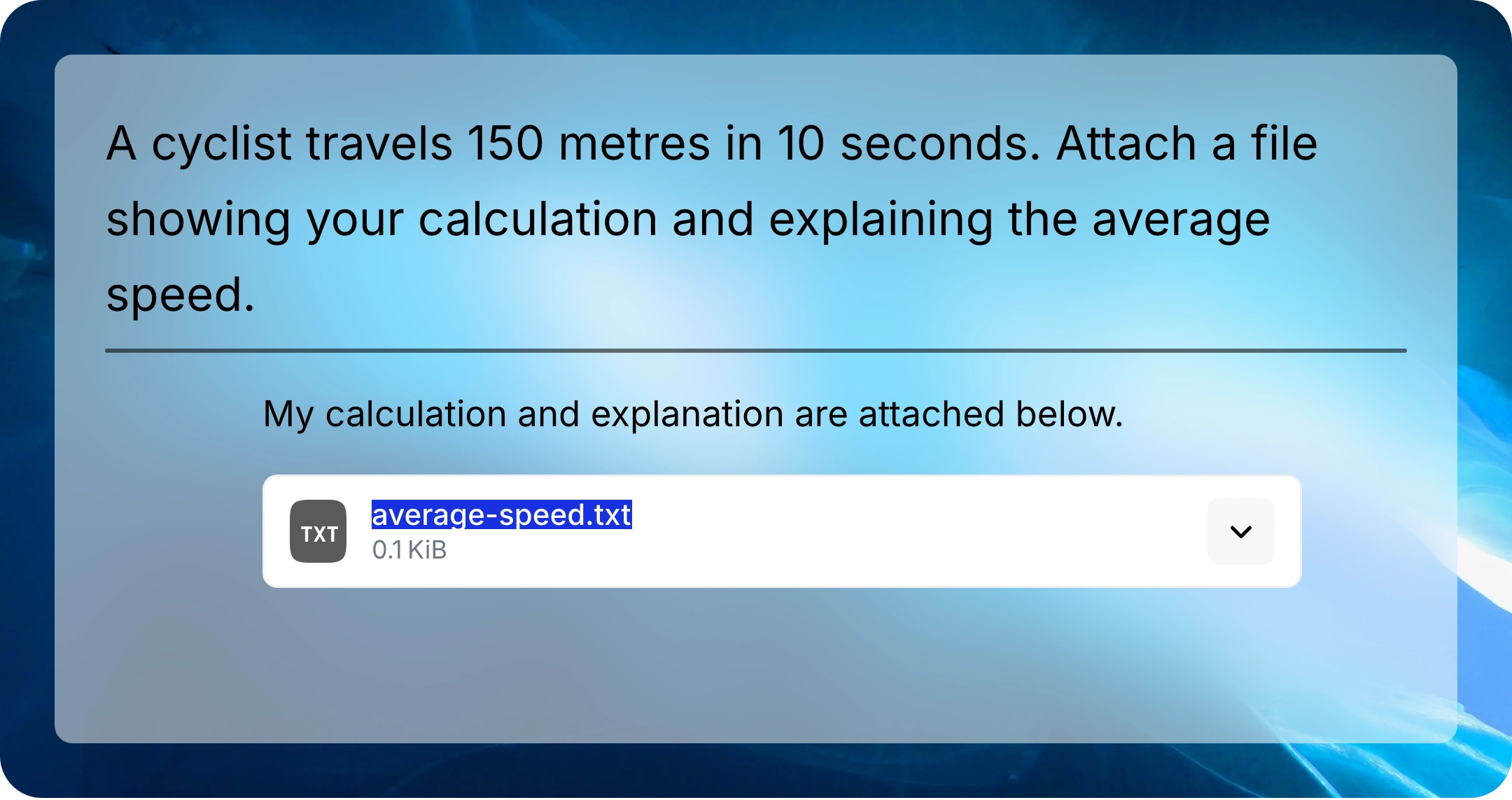 Question requesting an average-speed calculation file, with a short written explanation and an average-speed.txt attachment whose title is selected.