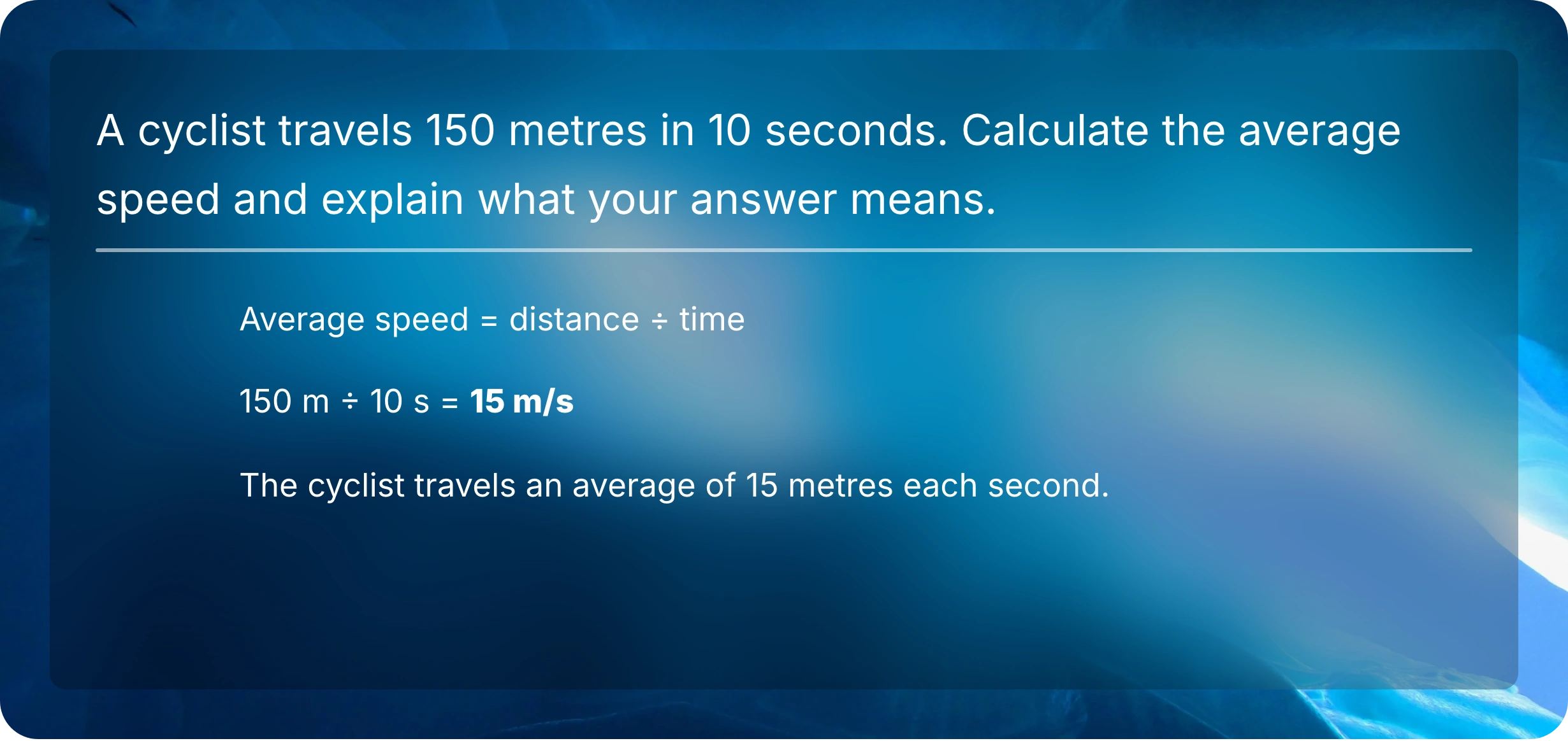Average-speed question followed by a written response showing distance divided by time, 150 metres divided by 10 seconds equals 15 metres per second, and a sentence interpreting the result.