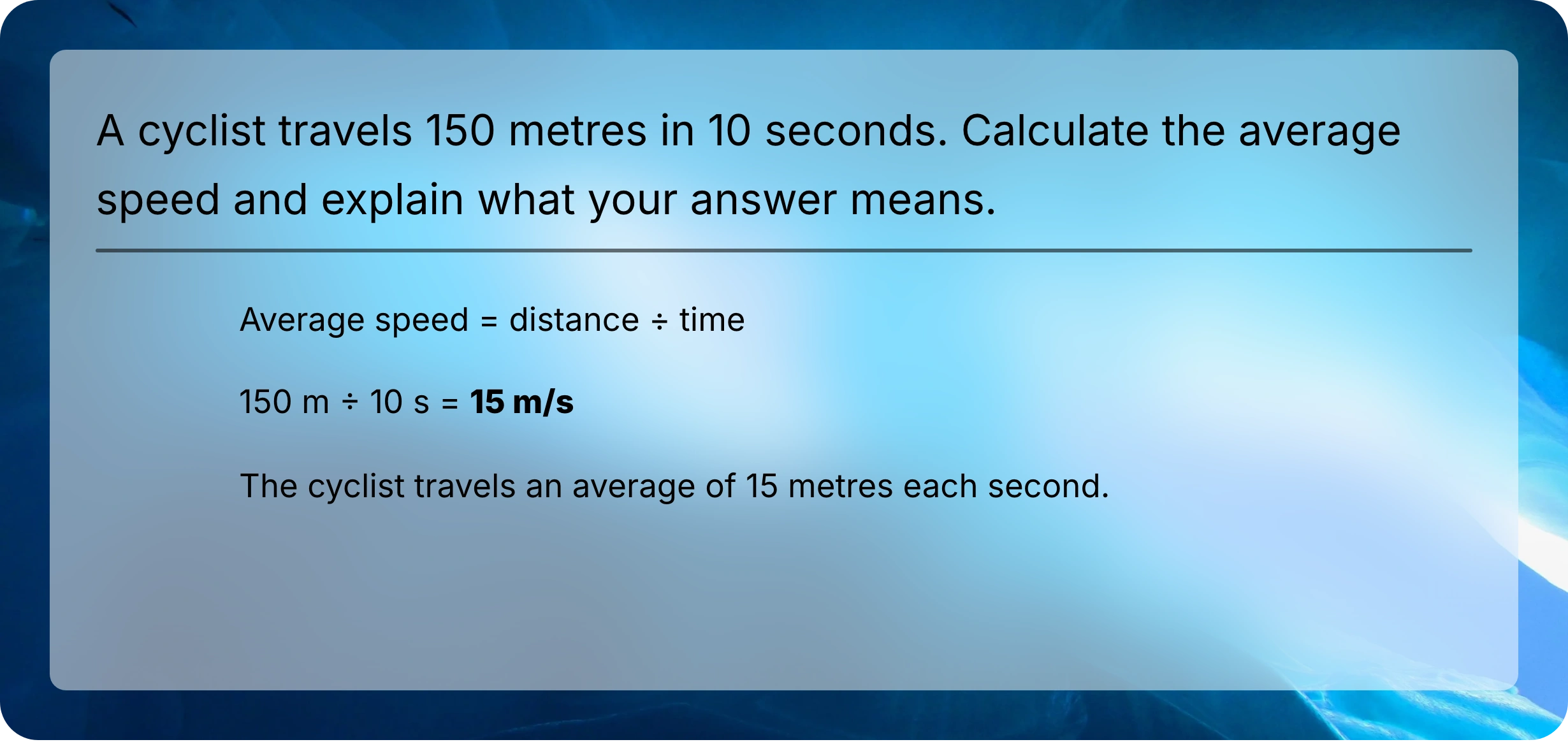 Average-speed question followed by a written response showing distance divided by time, 150 metres divided by 10 seconds equals 15 metres per second, and a sentence interpreting the result.