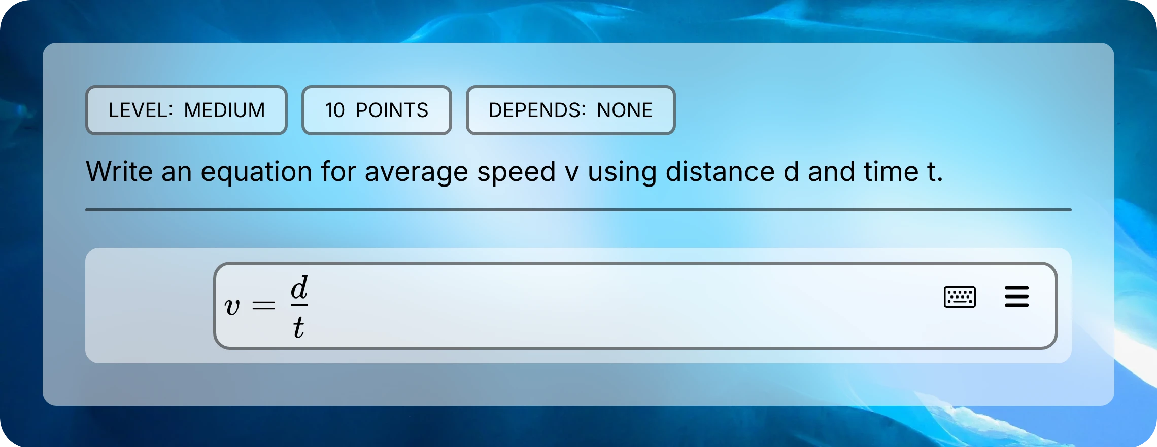 Question asking for an equation for average speed v using distance d and time t, with v equals d over t entered in its math response field.