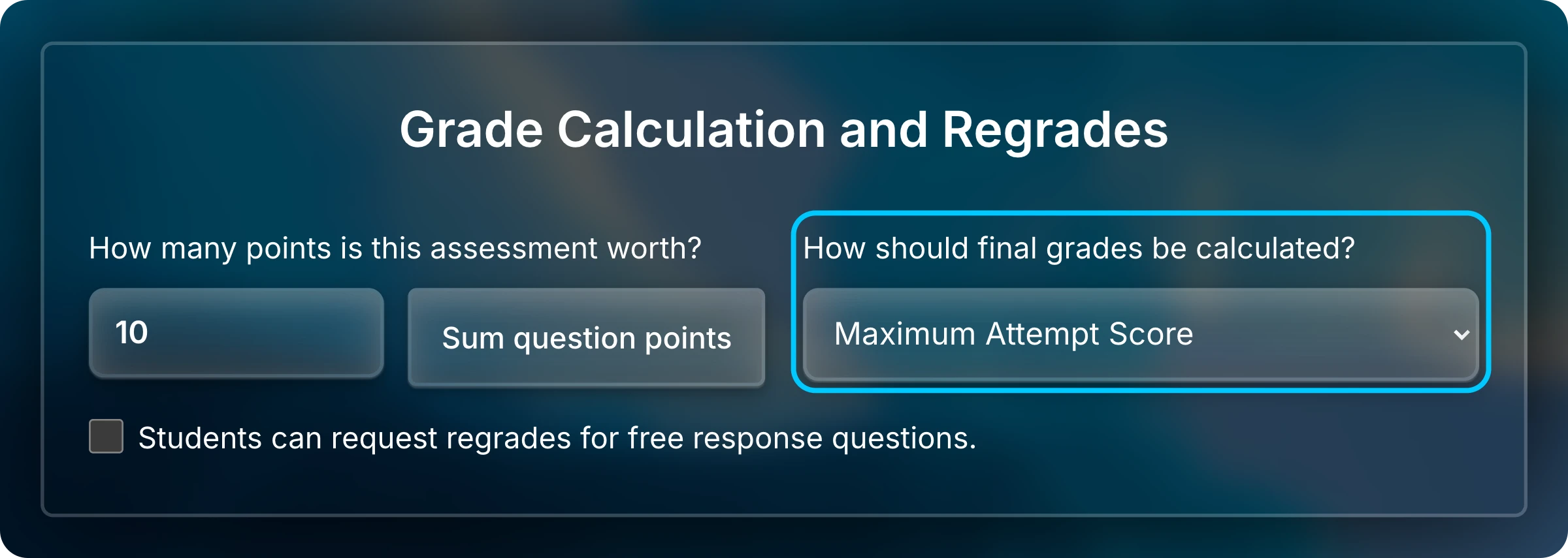 Grade Calculation and Regrades section with 10 points and How should final grades be calculated set to Maximum Attempt Score and highlighted.