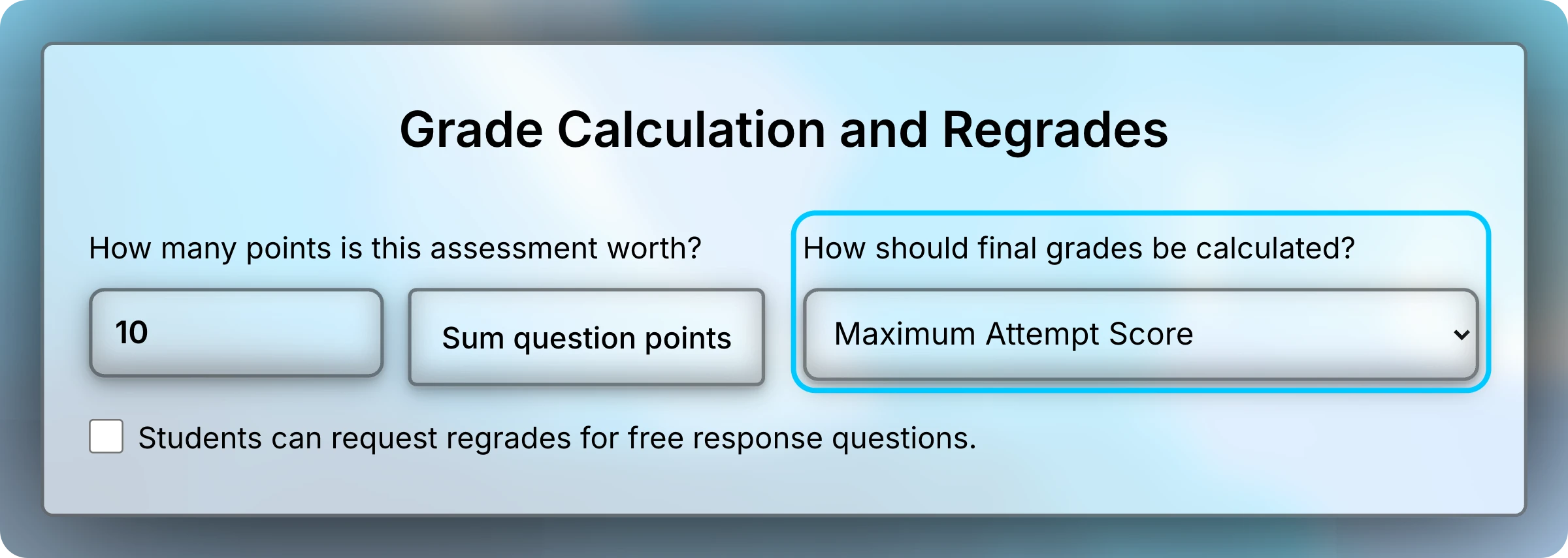 Grade Calculation and Regrades section with 10 points and How should final grades be calculated set to Maximum Attempt Score and highlighted.