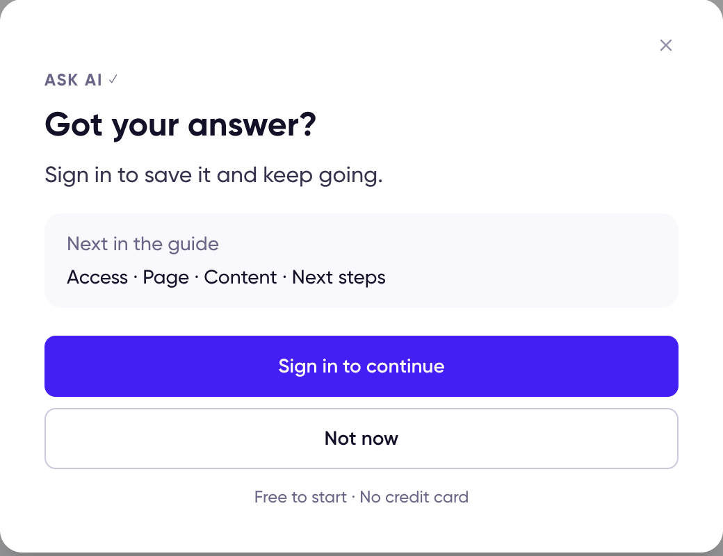 A modal headed 'Got your answer?' asking you to sign in to save it and keep going, listing the next screens Access, Page, Content, and Next steps, with Sign in to continue and Not now buttons