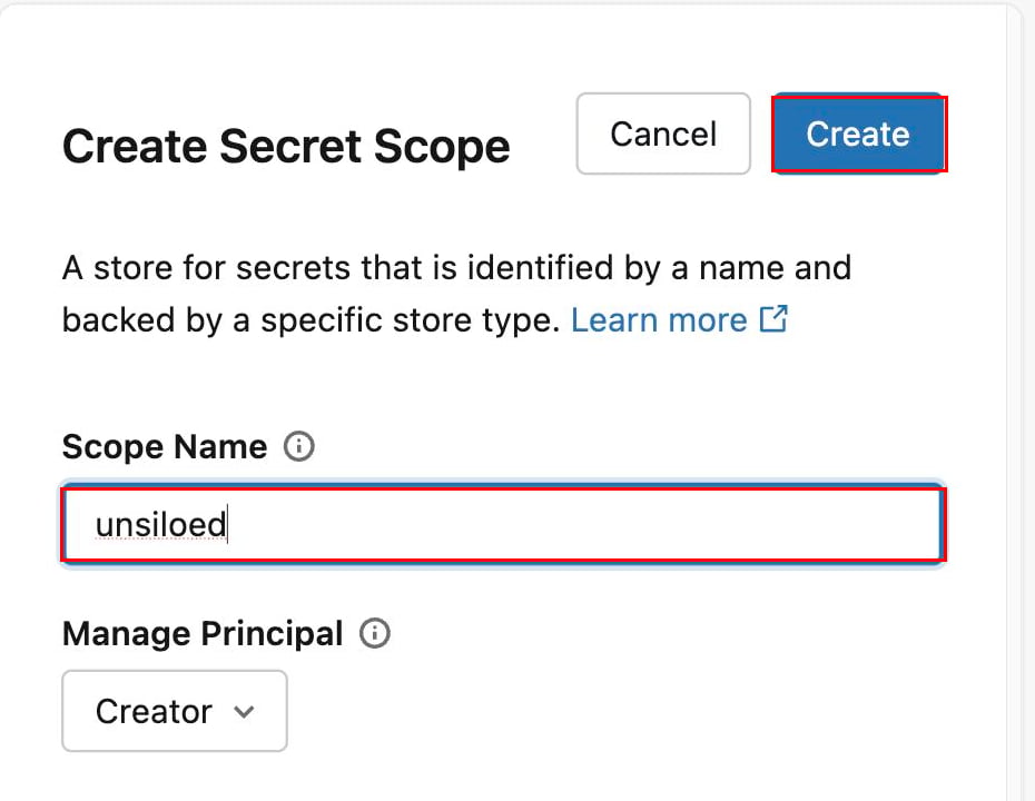The Create Secret Scope page with the scope name set to unsiloed and the Create button highlighted