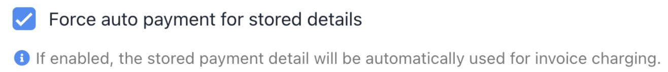Force auto payment for stored details