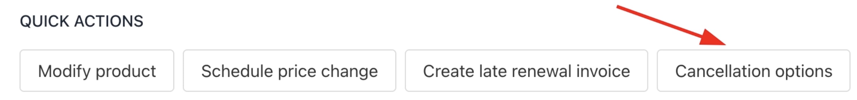 Quick actions > Cancellation options