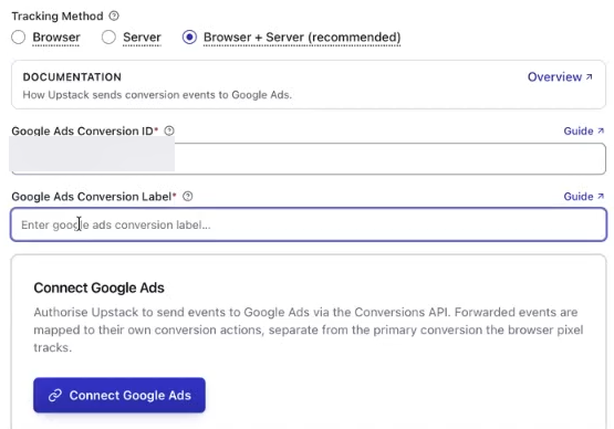 Google Ads destination in Upstack: Tracking Method set to Browser + Server, the Conversion ID and Label fields, and the Connect Google Ads card