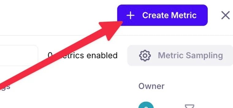 A screenshot with a red arrow pointing to the Create Metric button in the upper right hand corner of the screen.