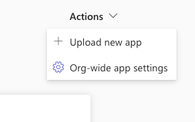 Actions menu in the Teams admin center with Upload new app