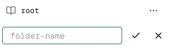 Inline folder name input with placeholder and confirm/cancel buttons