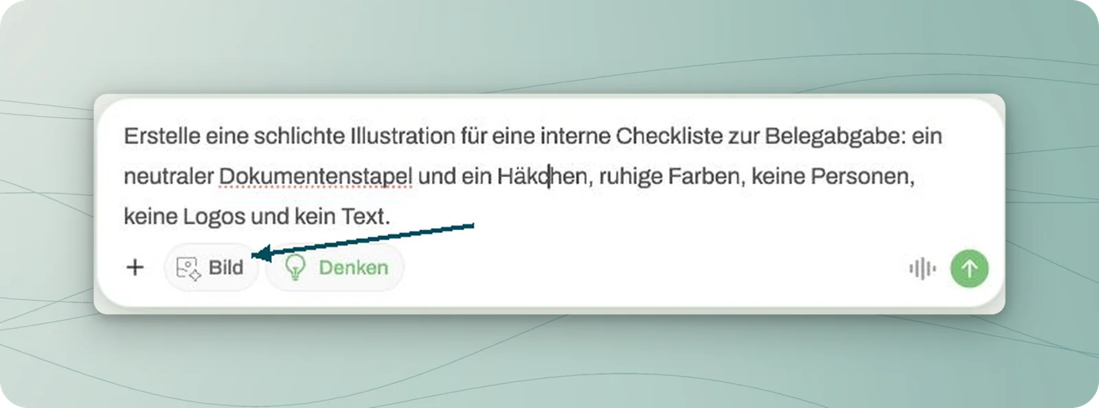 Chat-Eingabebereich mit neutralem Illustrationsauftrag; ein Petrolpfeil zeigt auf die eingeschaltete Schaltfläche Bild