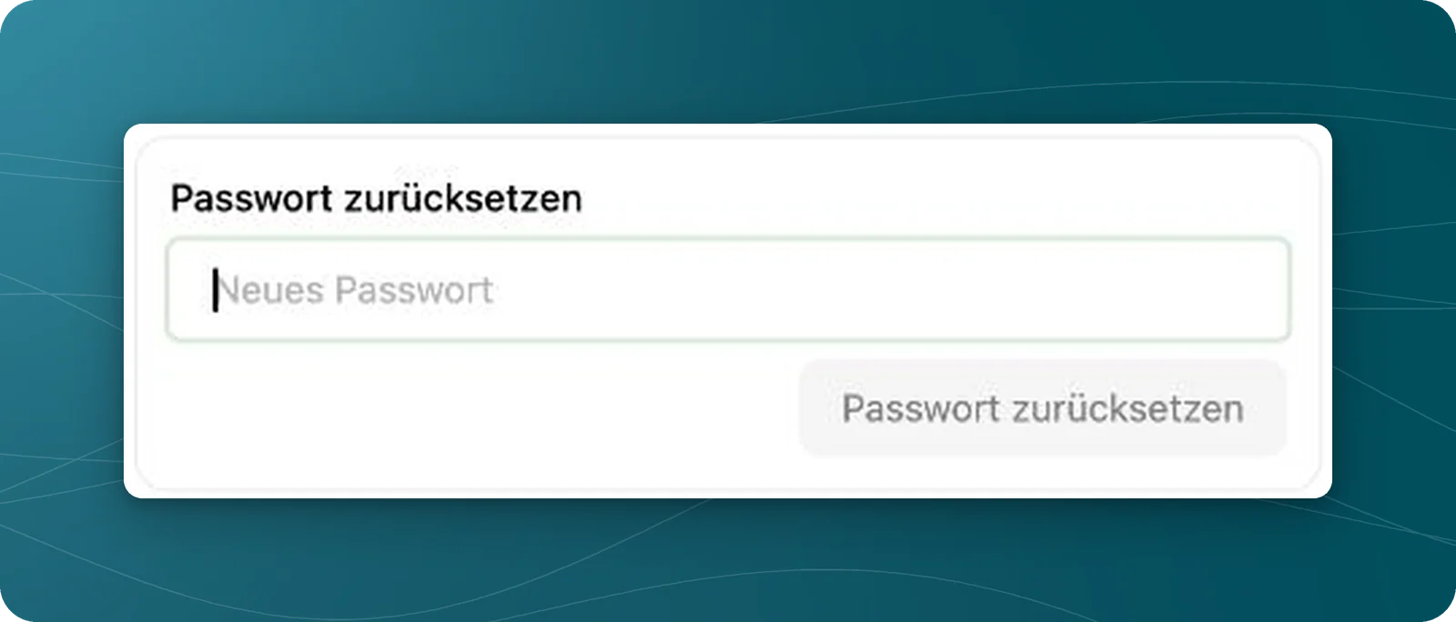 Leerer Bereich Passwort zurücksetzen mit dem Feld Neues Passwort und der zugehörigen Schaltfläche
