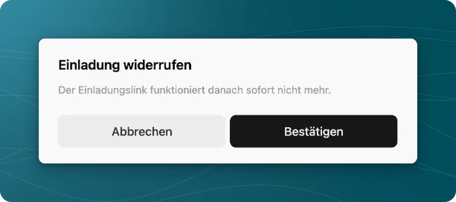 Dialog Einladung widerrufen mit Hinweis zur Ungültigkeit des Links sowie Abbrechen und Bestätigen