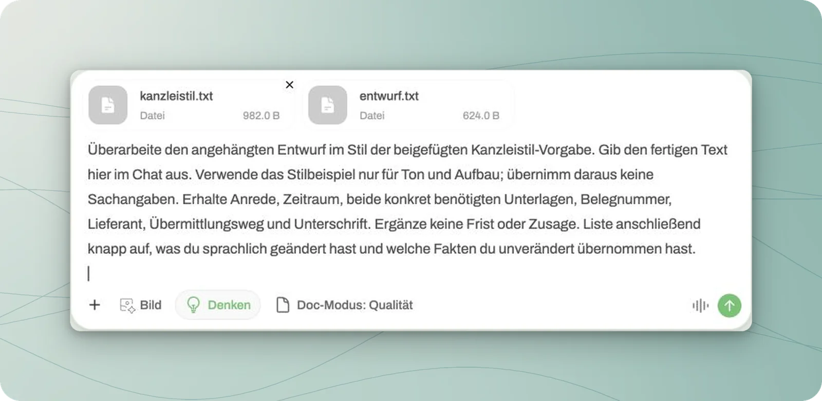 Zwei Anhänge kanzleistil.txt und entwurf.txt mit vollständigem Überarbeitungsauftrag und Sendepfeil rechts unten.