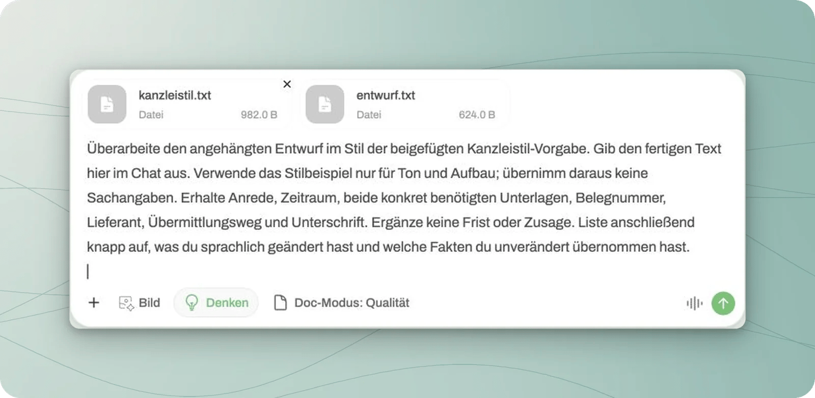 Zwei Anhänge kanzleistil.txt und entwurf.txt mit vollständigem Überarbeitungsauftrag und Sendepfeil rechts unten.