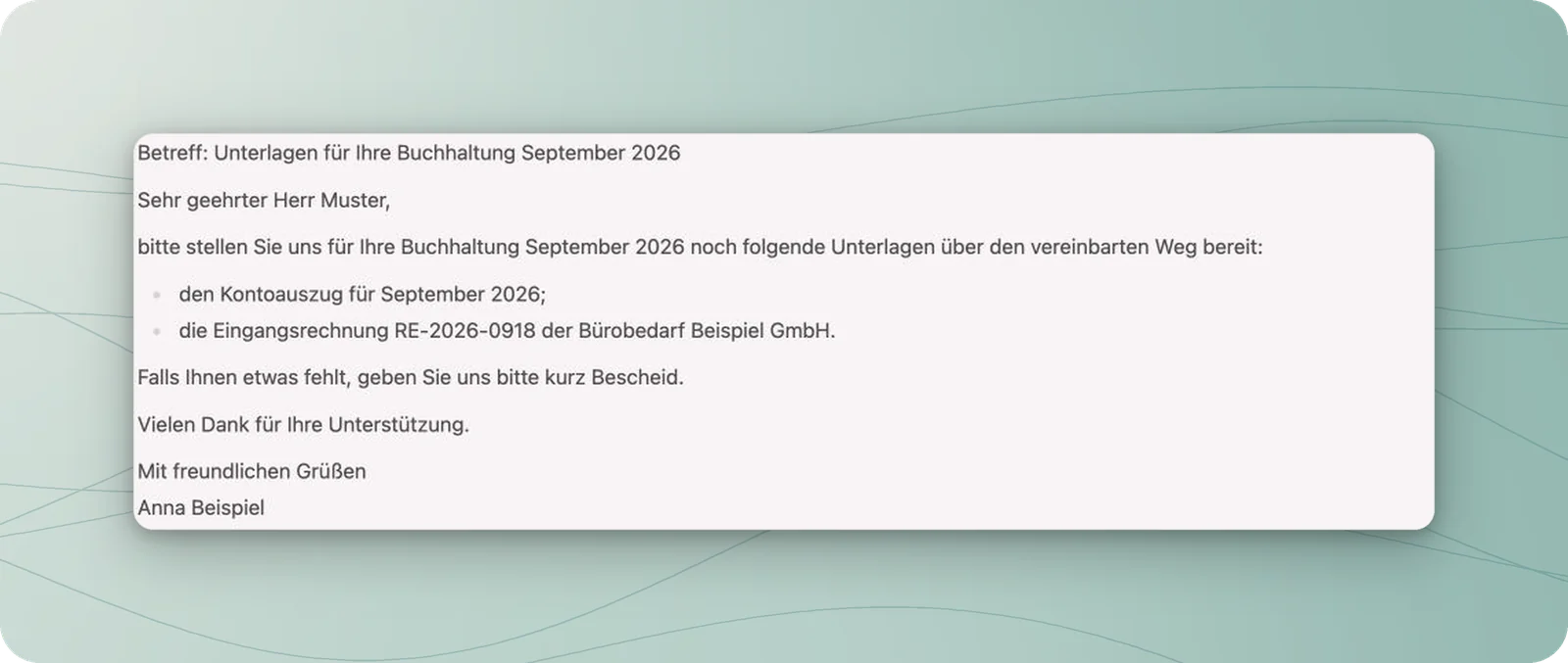 Überarbeitetes Schreiben an Herrn Muster mit kurzem Betreff, direkter Bitte, Kontoauszug und Rechnung RE-2026-0918 als Liste und Unterschrift Anna Beispiel.