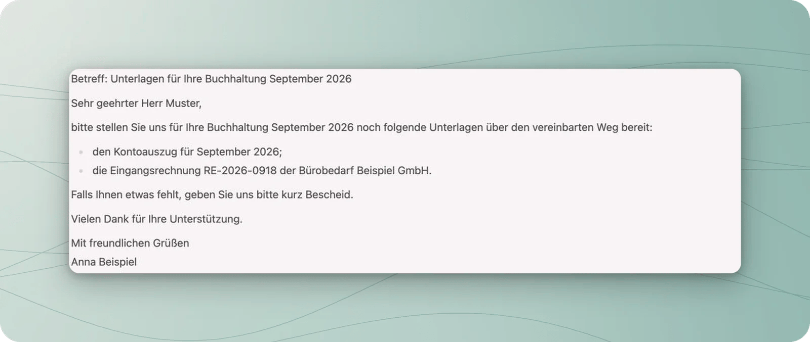 Überarbeitetes Schreiben an Herrn Muster mit kurzem Betreff, direkter Bitte, Kontoauszug und Rechnung RE-2026-0918 als Liste und Unterschrift Anna Beispiel.