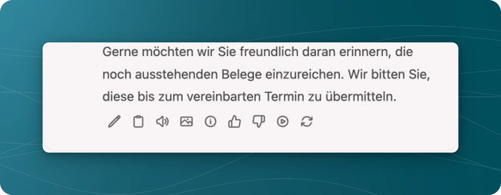 Antwortentwurf bittet freundlich um die noch ausstehenden Belege bis zum vereinbarten Termin. Es wird kein Datum genannt.