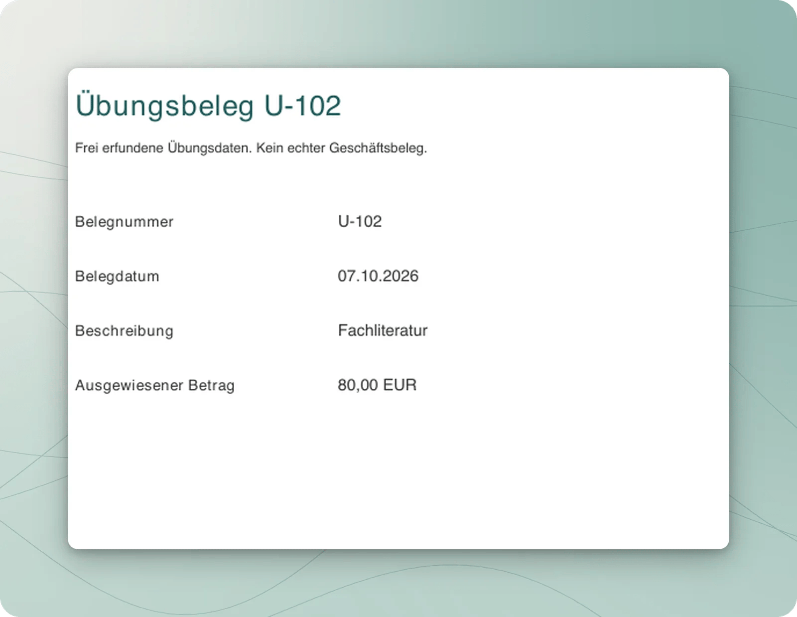 Gerenderter Übungsbeleg U-102 mit Belegdatum, Beschreibung und Betrag von 80 EUR, ohne Zahlungsfrist.