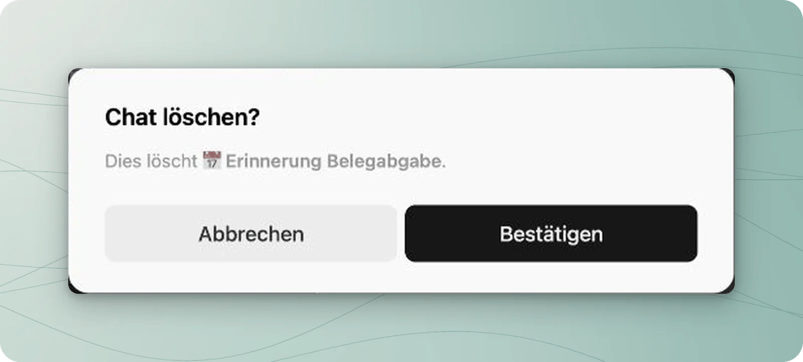 Dialog Chat löschen mit neutralem Übungstitel und den Schaltflächen Abbrechen und Bestätigen.