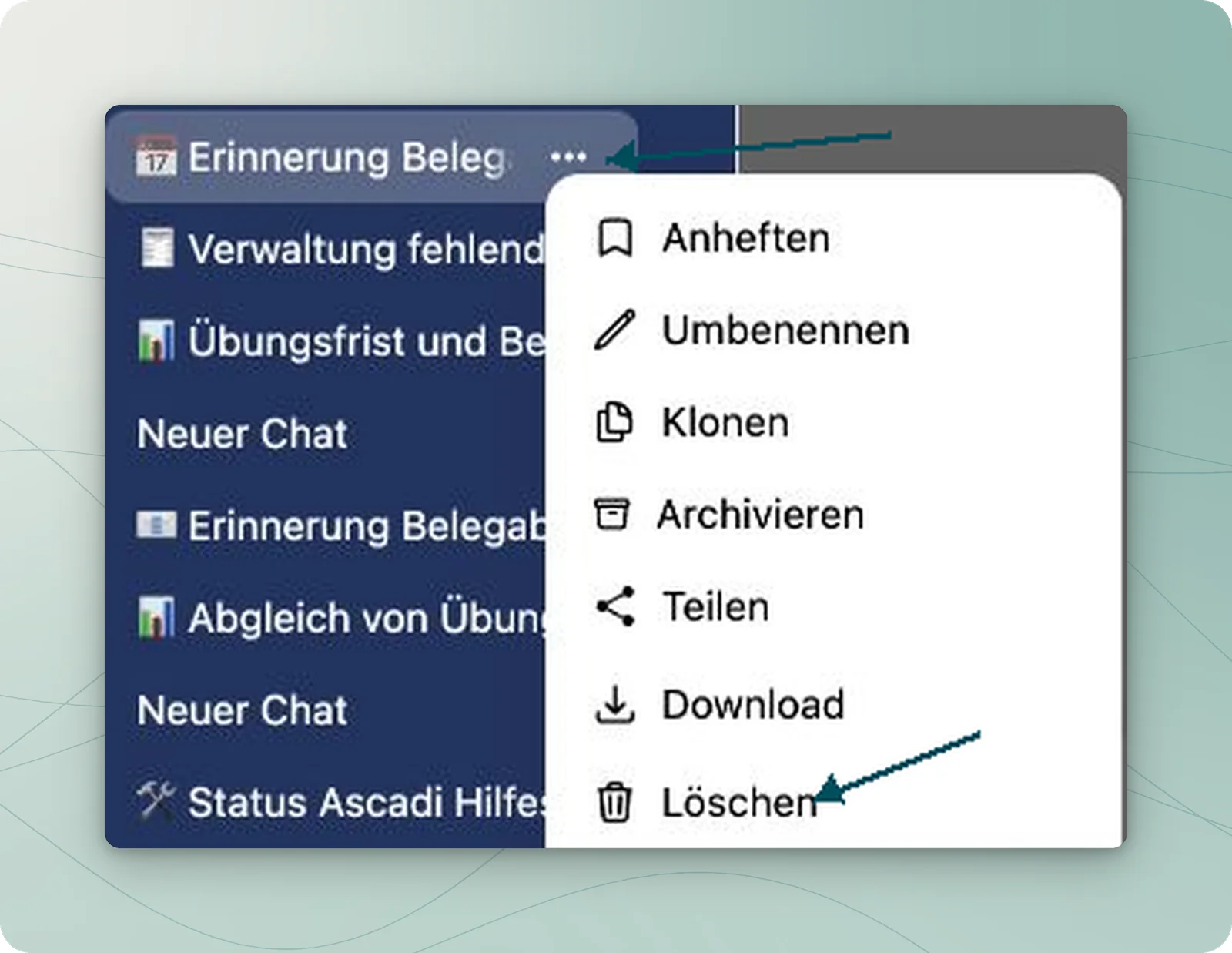 Normale Seitenleiste mit ausgewähltem Übungschat; zwei Petrolpfeile markieren seine drei Punkte und den Eintrag Löschen im geöffneten Menü.