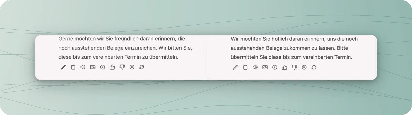 Zwei nebeneinander angezeigte Antworten auf den neutralen Vergleichsauftrag: Beide bitten in zwei Sätzen um die Belegabgabe bis zum vereinbarten Termin.