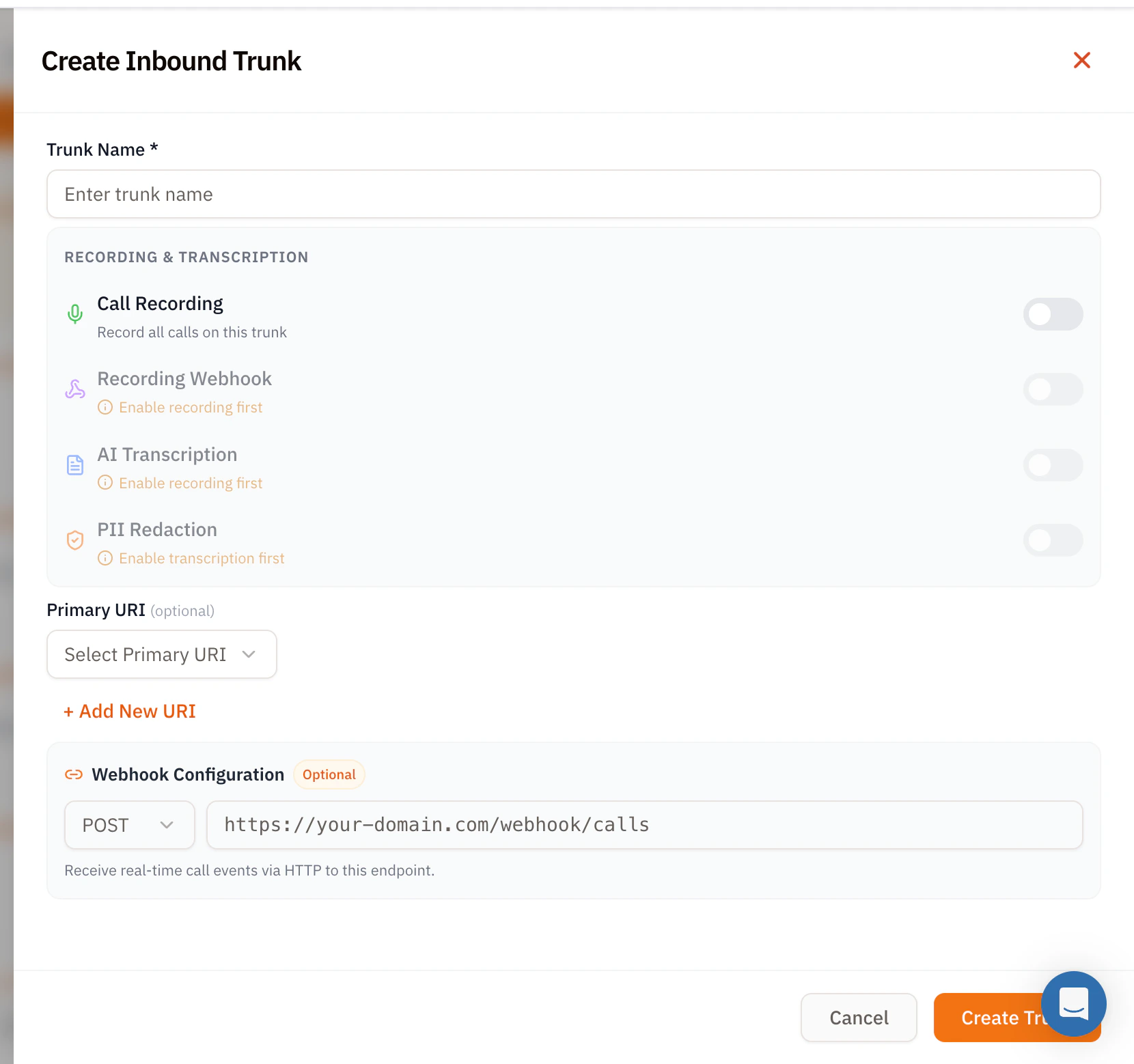Create Inbound Trunk side panel with Trunk Name required field, Recording and Transcription section with toggles for Call Recording, Recording Webhook, AI Transcription, and PII Redaction (each with Enable recording first or Enable transcription first prerequisite hints), Primary URI (optional) dropdown with Select Primary URI and an Add New URI link, and a Webhook Configuration Optional section with POST method dropdown and URL placeholder https://your-domain.com/webhook/calls plus the hint Receive real-time call events via HTTP to this endpoint