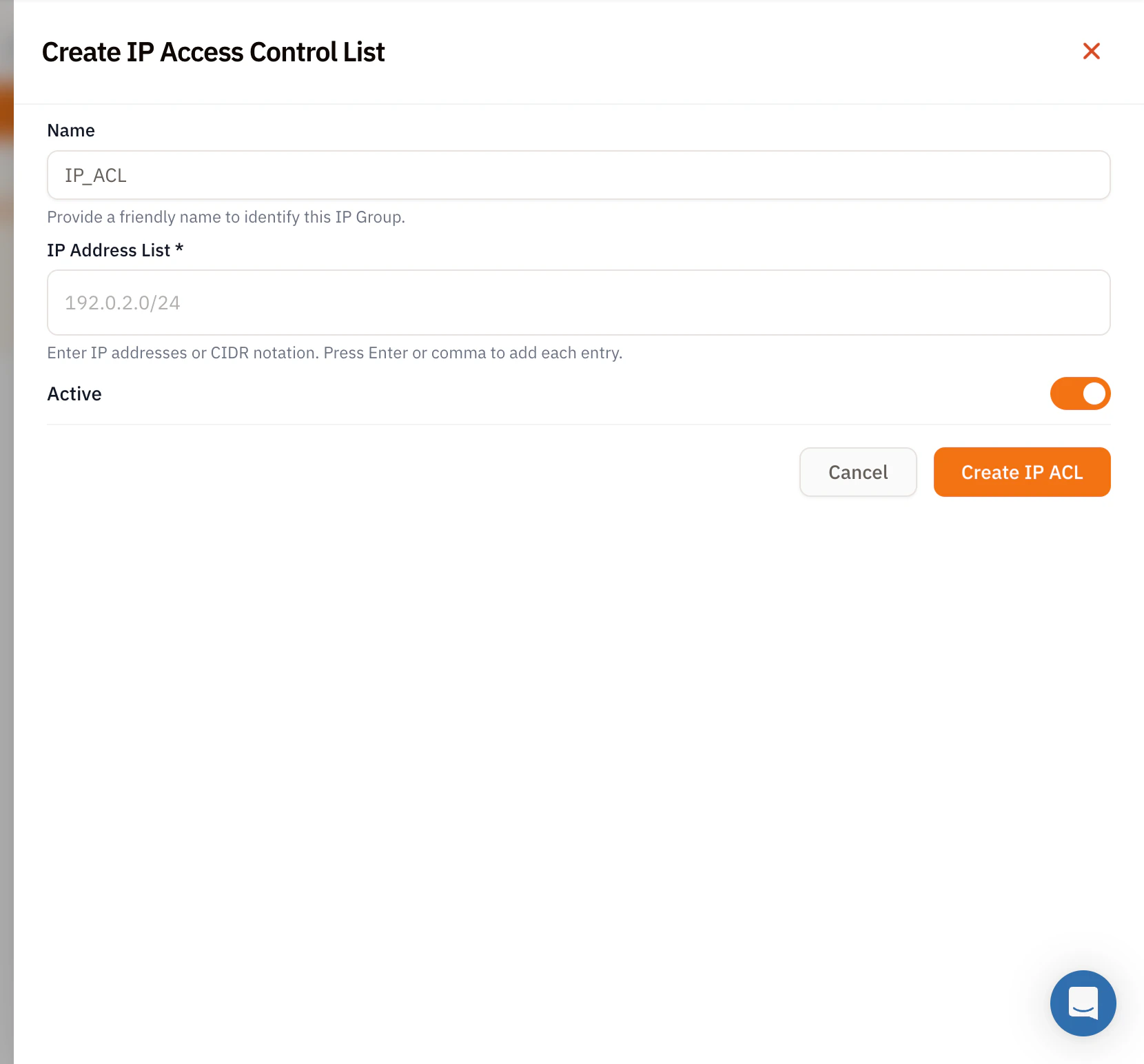 Create IP Access Control List modal with Name field set to placeholder IP_ACL, IP Address List required field with placeholder 192.0.2.0/24 and hint Enter IP addresses or CIDR notation - Press Enter or comma to add each entry, Active toggle on, and Cancel and orange Create IP ACL buttons
