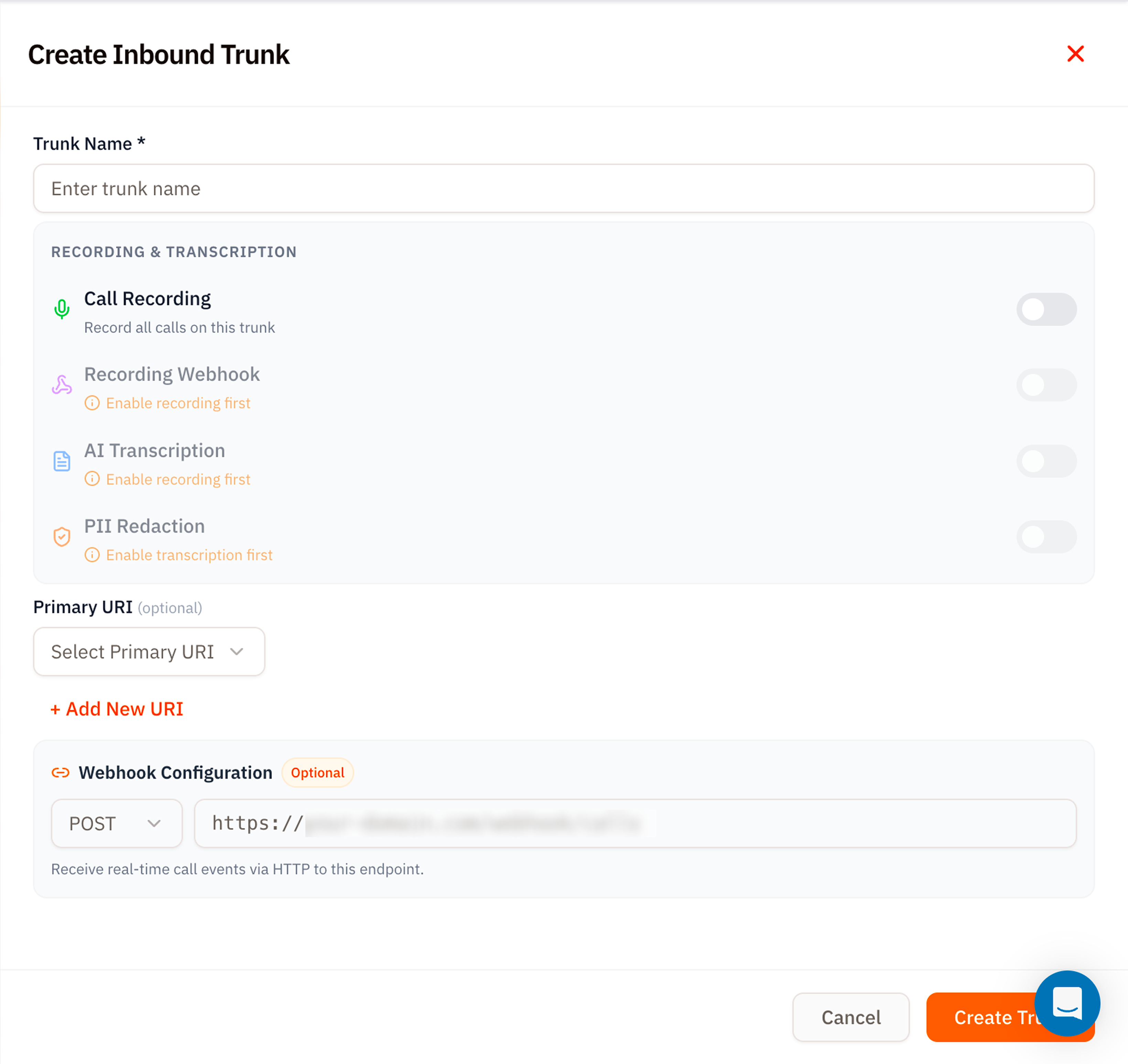 Create Inbound Trunk side panel with Trunk Name required field, Recording and Transcription section with toggles for Call Recording, Recording Webhook, AI Transcription, and PII Redaction (each with Enable recording first or Enable transcription first prerequisite hints), Primary URI (optional) dropdown with Select Primary URI and an Add New URI link, and a Webhook Configuration Optional section with POST method dropdown and URL placeholder https://your-domain.com/webhook/calls plus the hint Receive real-time call events via HTTP to this endpoint